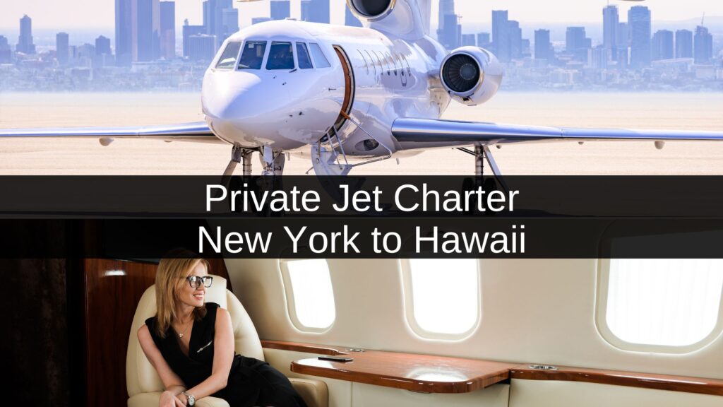Private Jet Charter New York to Hawaii