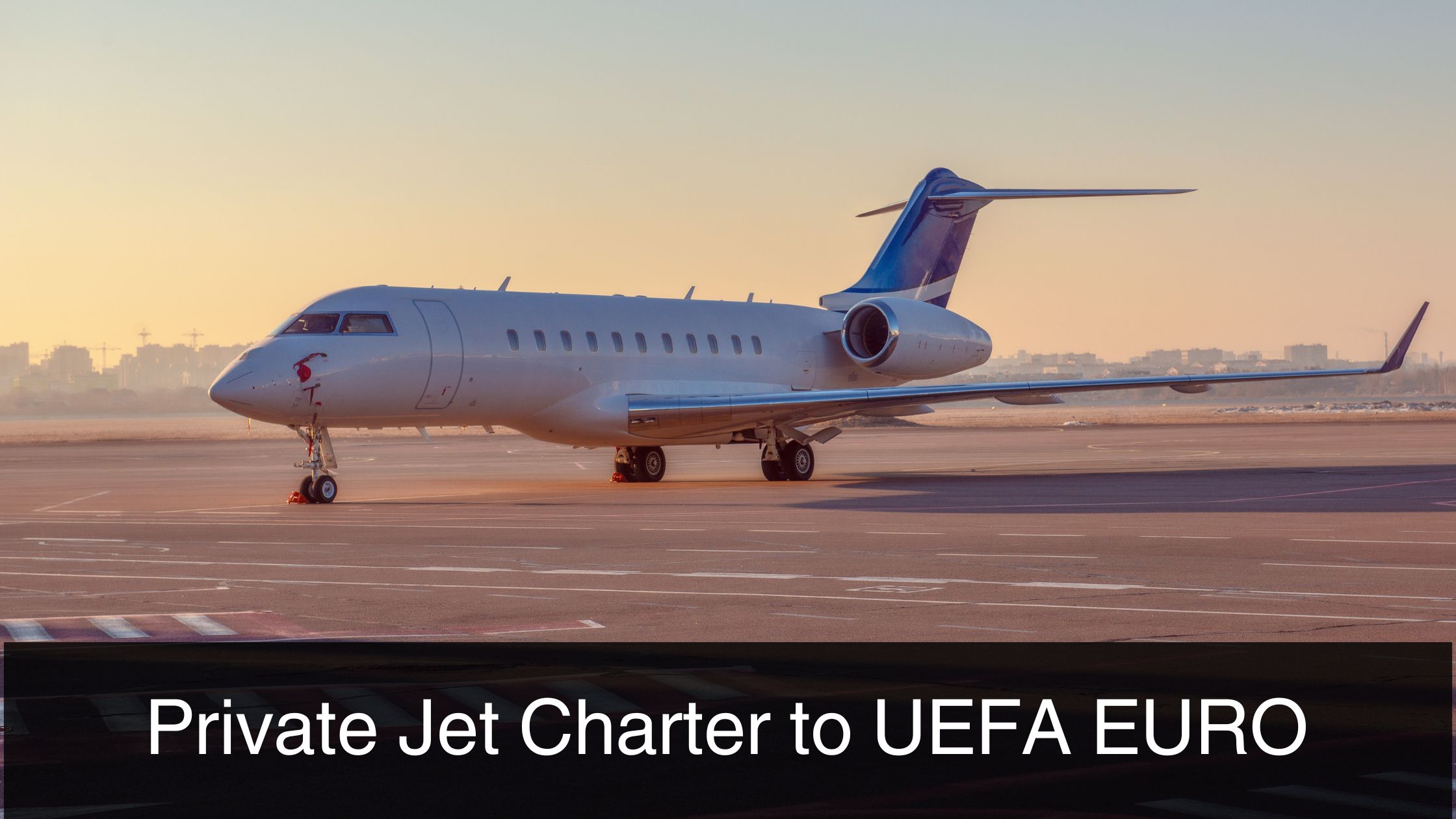 Private Jet Charter to UEFA EURO