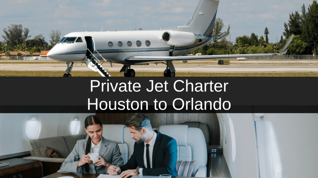 Private Jet Charter from Houston to Orlando