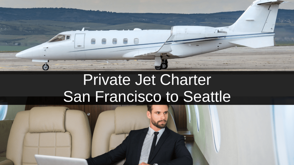 Private Jet Charter from San Francisco to Seattle